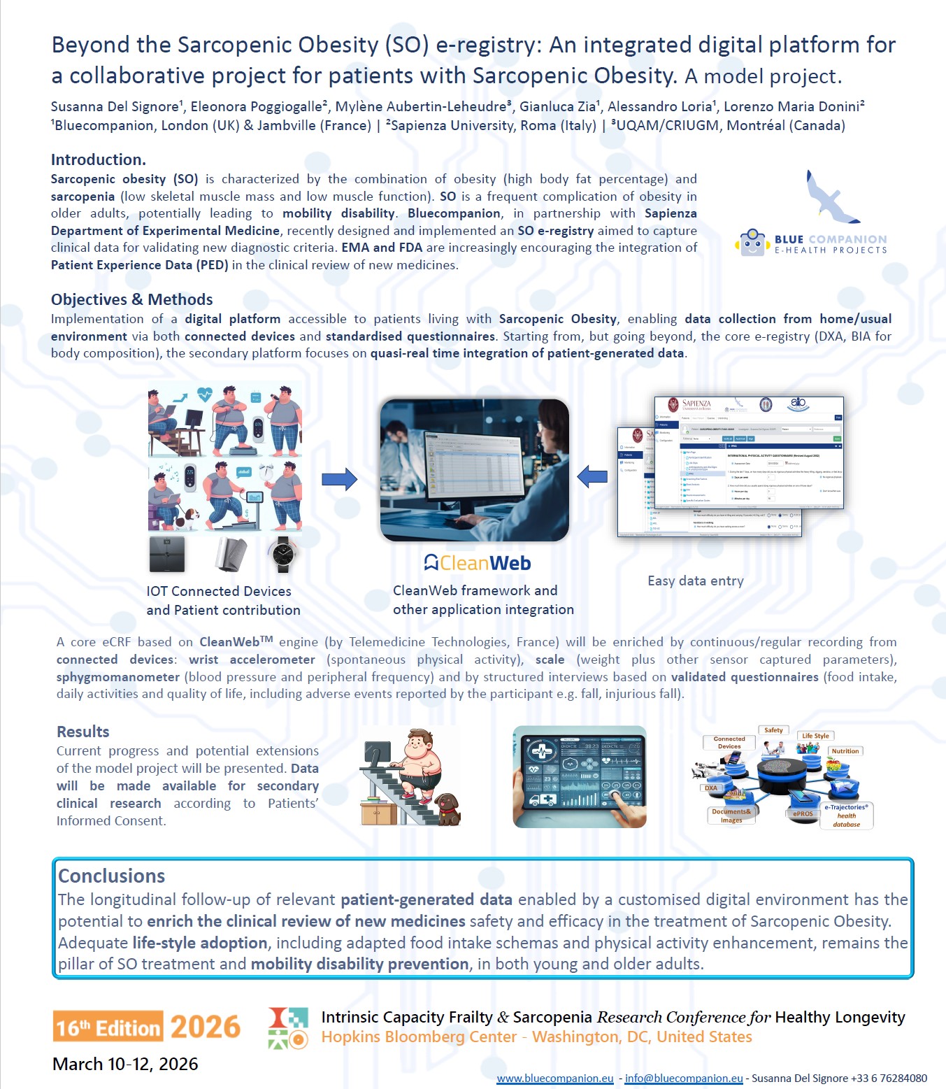 Giovedì 12 marzo — Poster 176: "Beyond the Sarcopenic Obesity (SO) e-Registry: an integrated digital platform for a collaborative project for patients with Sarcopenic Obesity. A model project." Autori: Susanna Del Signore¹, Eleonora Poggiogalle², Mylène Aubertin-Leheudre³, Gianluca Zia⁴, Alessandro Loria⁴, Lorenzo Maria Donini². ¹ BlueCompanion, Jambville, Francia; ² Università Sapienza, Roma, Italia; ³ CRIUGM — Université de Montréal, Canada; ⁴ BlueCompanion, Londra, Regno Unito.